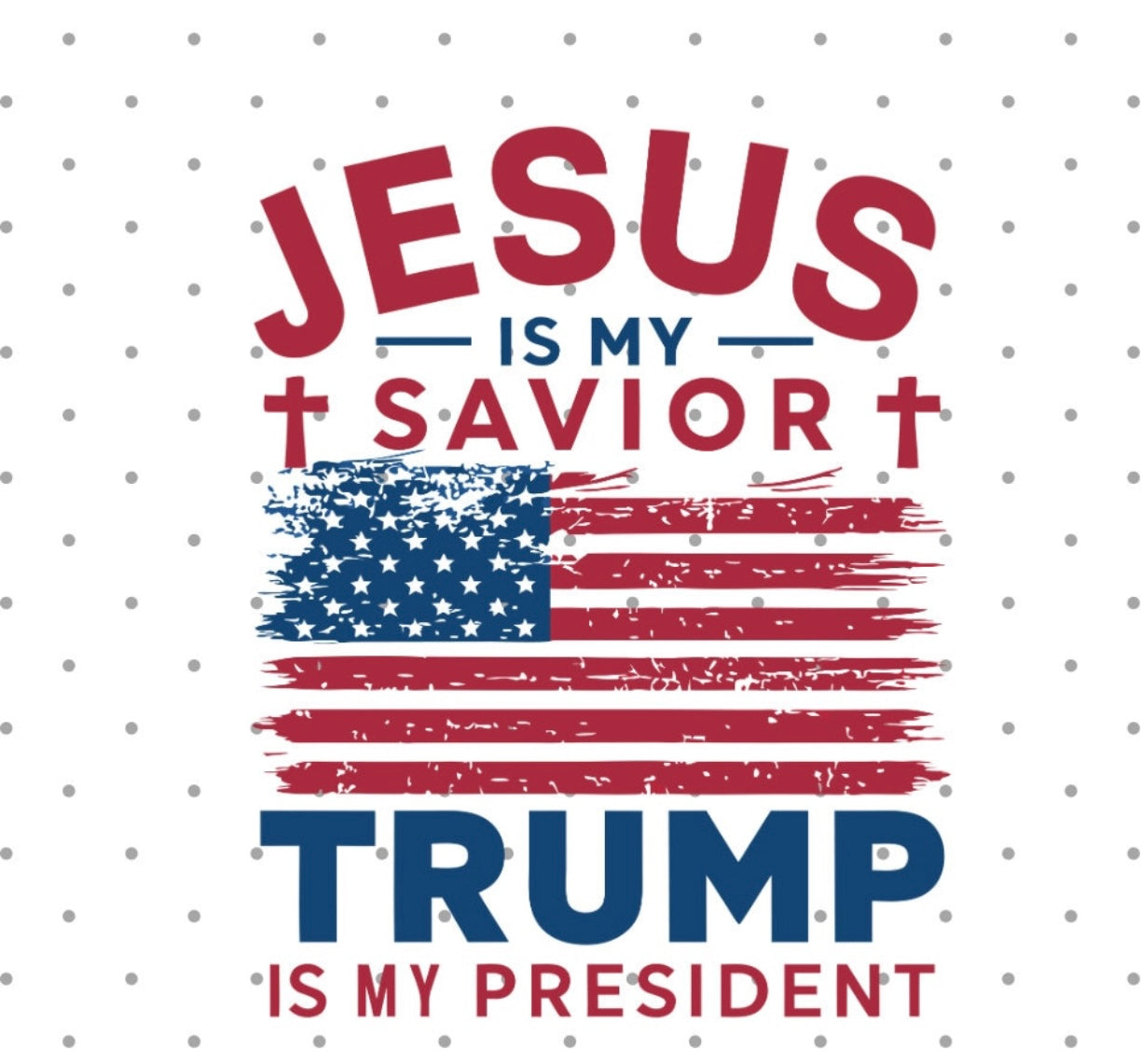 Jesus Savior, Trump President